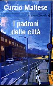“I Padroni della Città” un libro di Curzio Maltese “I Padroni della Città” un libro di Curzio Maltese