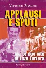 ‘Applausi e sputi: le due vite di Enzo Tortora’