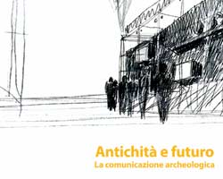 A Cortona il mondo archeologico italiano discute di comunicazione
