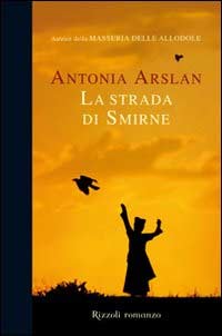 ‘La strada di Smirne’ un libro di Antonia Arslan
