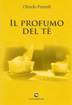 ‘Il profumo del tè’ un libro di Olindo Famenli