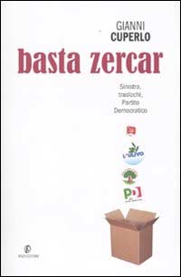 ‘Basta Zercar’ un libro di Gianni Cuperlo
