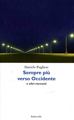 ‘Sempre più verso Occidente’ un libro di Daniele Pugliese