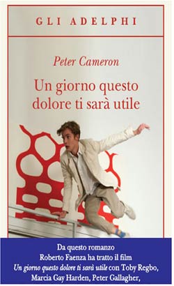‘Un giorno questo dolore ti sarà utile’ un libro di Peter Cameron