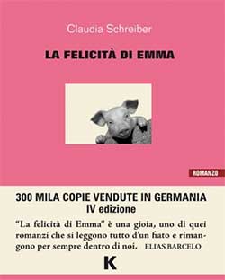 ‘La Felicità di Emma’ un romanzo di Claudia Schreiber