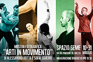 Mostra Fotografica ‘Arti in movimento’ – di Alessandro Rotta e Sofia Sguerri