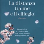 Il romanzo di esordio di Paola Peretti “La distanza tra me e il ciliegio”